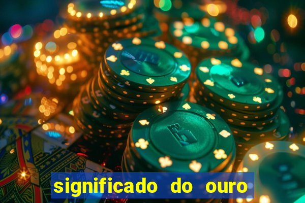 significado do ouro no mundo espiritual